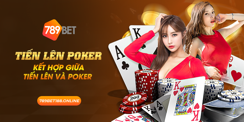 37 tien len poker ket hop giua tien len va poker