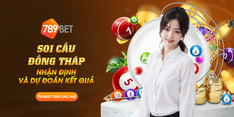43 soi cau dong thap nhan dinh va du doan ket qua