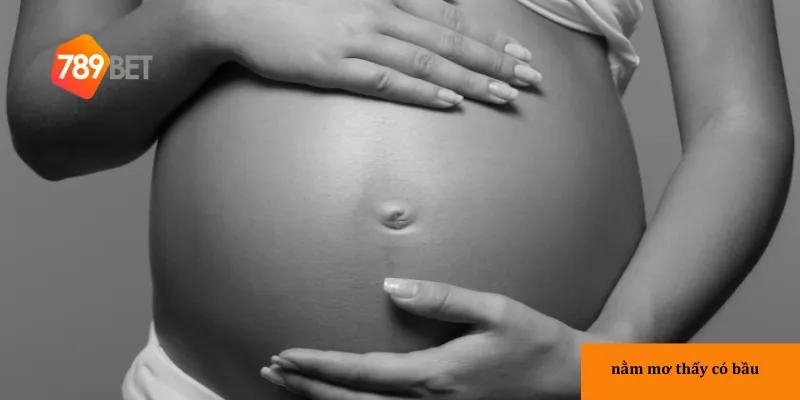 Nằm mơ thấy có bầu – ý nghĩa giấc mơ và điều cần chú ý 4 Gợi ý những con số may mắn