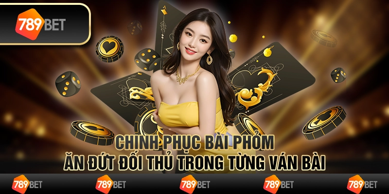Chinh Phục Bài Phỏm: Ăn Đứt Đối Thủ Trong Từng Ván Bài