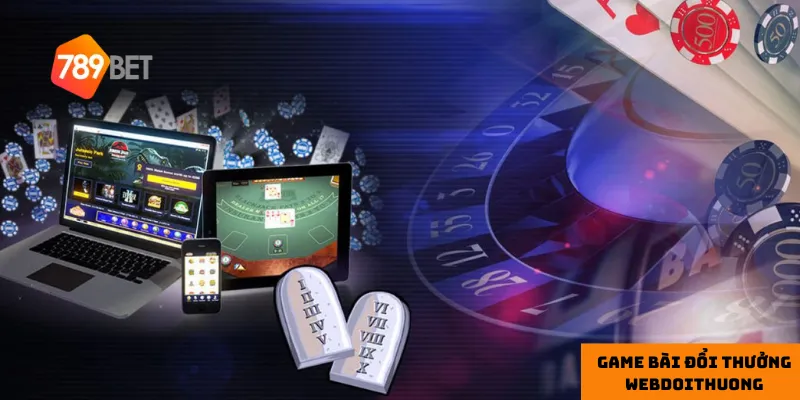 Sơ lươc về game bài đổi thưởng Webdoithuong