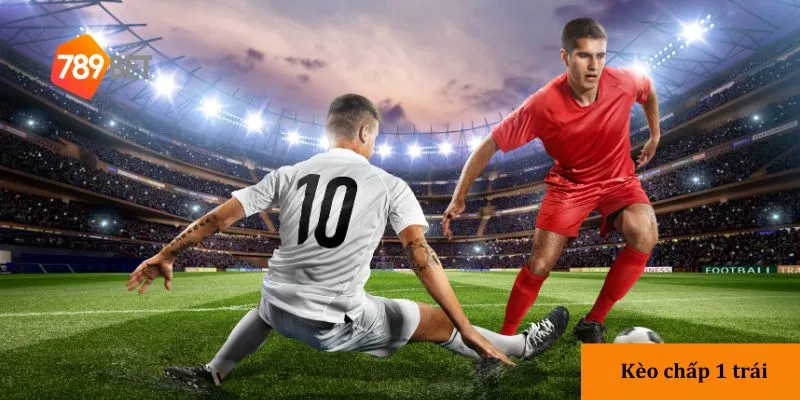 Kèo chấp một trái: Cách nhận diện và đặt cược kèo đúng nhất 4 Mẹo chơi kèo chấp một trái hiệu quả