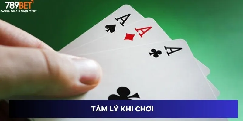 Bài Ba Cây – Cách Chơi Thắng Lớn Cùng 789BET Năm 2024 4 Tâm lý khi chơi