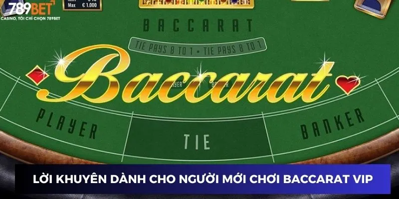 Bài Baccarat VIP 789BET: Trải nghiệm với cơ hội thắng cao 4 Lời khuyên hữu ích cho người mới bắt đầu chơi Baccarat VIP