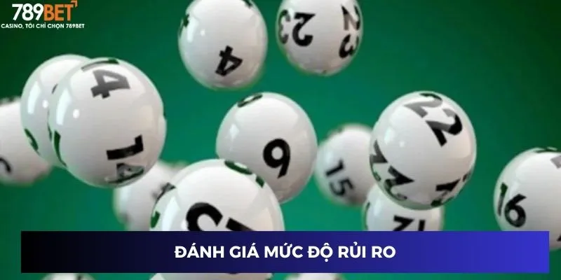 Bí Quyết Chơi Lô Rơi: Cách Đọc Bảng Kết Quả Thắng Lớn 3 Đánh giá mức độ rủi ro