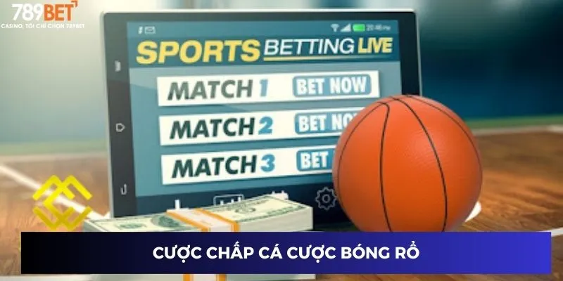 Cá Cược Bóng Rổ: Tăng X2 Tiền Thưởng Với Một Chiến Thuật! 3 Cược chấp cá cược bóng rổ