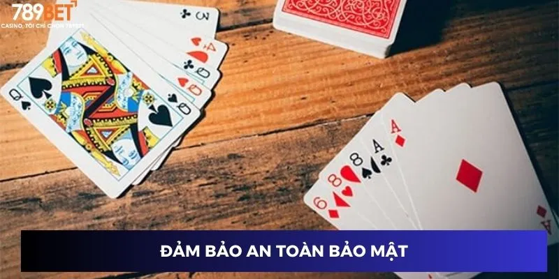Đánh Bài Phỏm Online – Thắng Lớn Nhờ Chiến Thuật Tại 789BET 3 Đảm bảo an toàn bảo mật