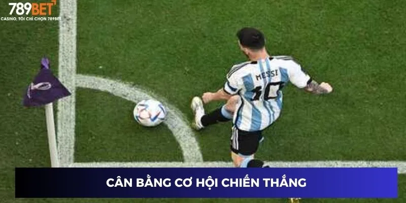 Kèo Handicap – Chiến Lược Chinh Phục Cược Thành Công 789BET 3 Cân bằng cơ hội chiến thắng