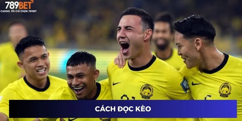 Kèo Malaysia: Chiêu Cược Cao Tay Đánh Đâu Thắng Đó! 3 Cách đọc kèo