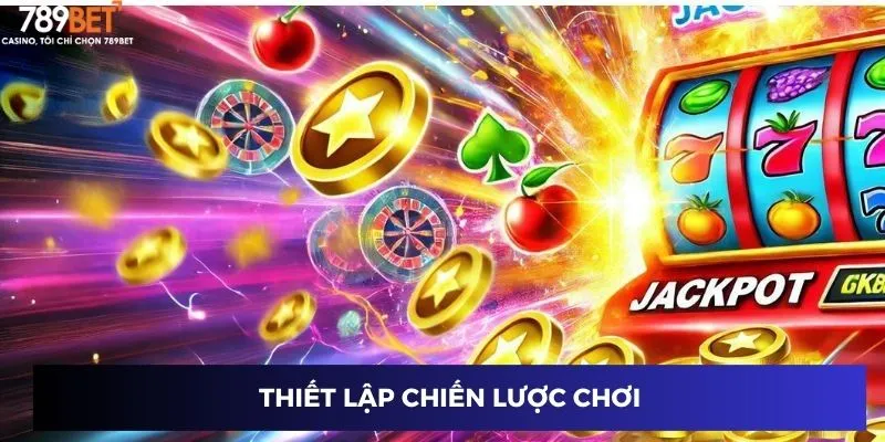 Kỹ năng quay hũ jackpot 789BET: Bí quyết săn thưởng cực dễ 4 Lập kế hoạch chiến lược chơi game để đạt hiệu quả cao