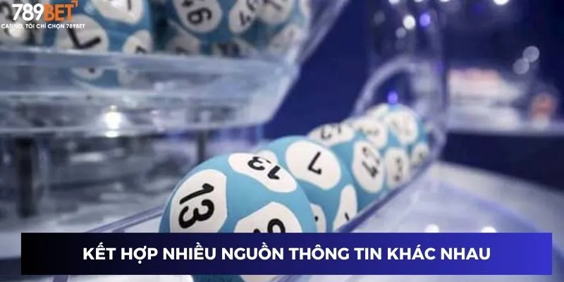 Lô Gan Miền Bắc – Cách Chinh Phục Jackpot Tại 789BET Năm 2024 4 Kết hợp nhiều nguồn thông tin khác nhau
