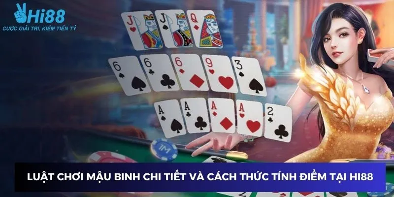 Mậu Binh Online - Hướng Dẫn Chơi Đỉnh Cao Kiếm Thưởng 2 Luật chơi chi tiết và cách thức tính điểm tại Hi88