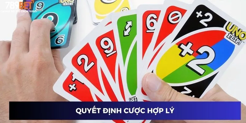 Mẹo Đặt Cược Bài Uno: Chiến Lược Để Thắng Lớn Mỗi Ván 4 Quyết định cược hợp lý