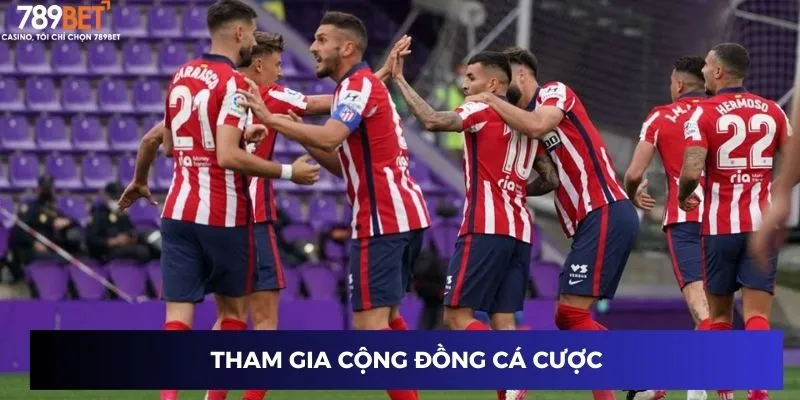 Tỷ Lệ Cược La Liga: Dự Đoán Chính Xác Giúp Bạn Thắng Kèo 4 Tham gia cộng đồng cá cược