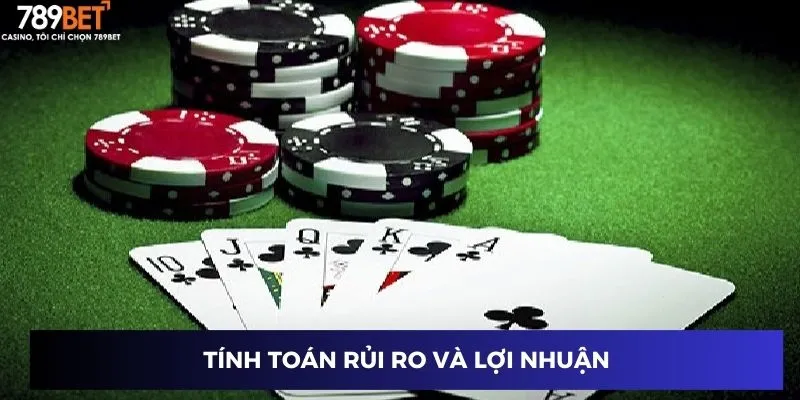 Xì Dách Đổi Thưởng - Cơ Hội Làm Giàu Từ Trò Chơi Cực Đỉnh 4 Tính toán rủi ro và lợi nhuận
