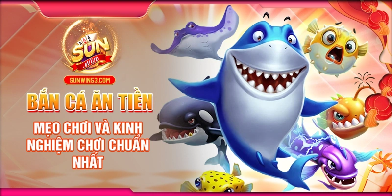 bắn cá ăn tiền