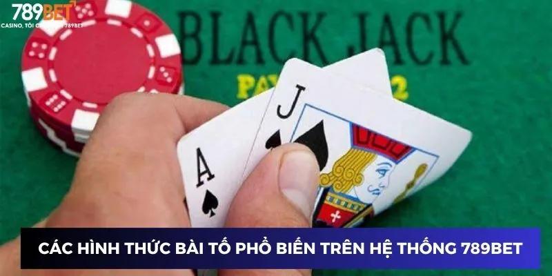 Cách Chơi Bài Tố - Cao Thủ Hé Lộ Tuyệt Chiêu Thắng 2 Các hình thức bài tố phổ biến trên hệ thống 789BET