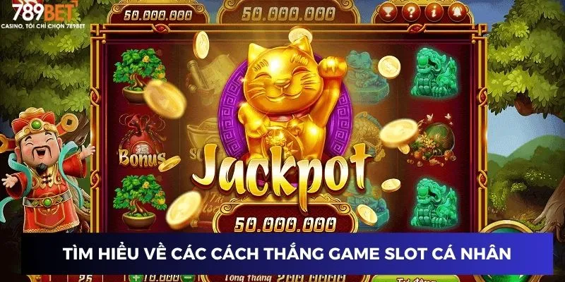 Cách Thắng Game Slot - Phá Đảo Mọi Cửa Với Mẹo Độc 4 Tìm hiểu về các cách thắng game slot cá nhân
