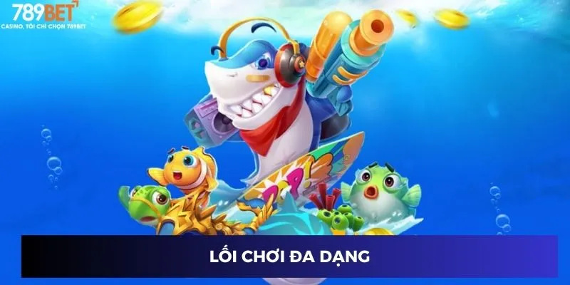 Đại Chiến Cá Boss - Bùng Nổ Săn Tiền Tỷ Siêu Đỉnh 2 Lối chơi đa dạng