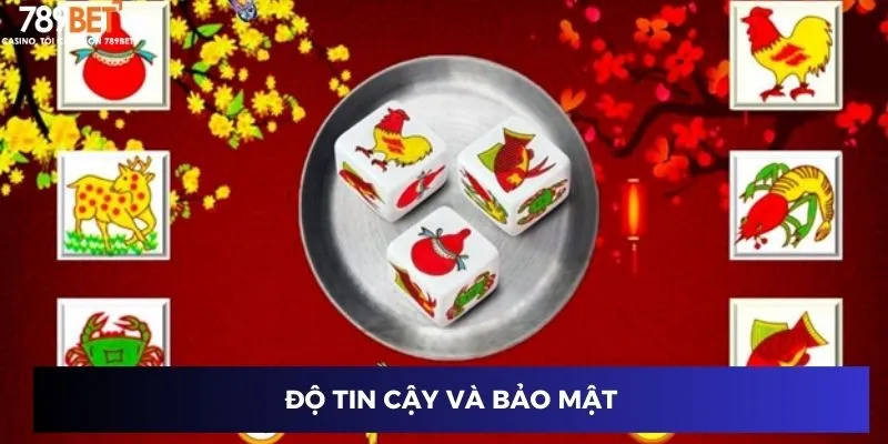 Đánh Bầu Cua Online - Lật Bàn Thắng, Đổi Đời Chỉ Sau 1 Đêm 2 Độ tin cậy và bảo mật