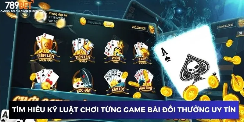 Game Bài Đổi Thưởng Qua Ngân Hàng Uy Tín - Mẹo Chơi Lợi Nhuận Cao 2025 4 Tìm hiểu kỹ luật chơi từng game bài đổi thưởng uy tín