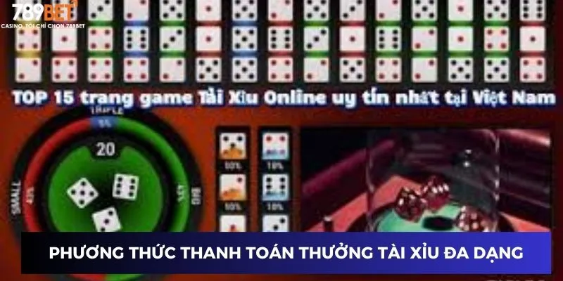 Game Tài Xỉu Online Uy Tín - Trải Nghiệm Đỉnh Cao Ở 789BET 3 Phương thức thanh toán thưởng tài xỉu đa dạng