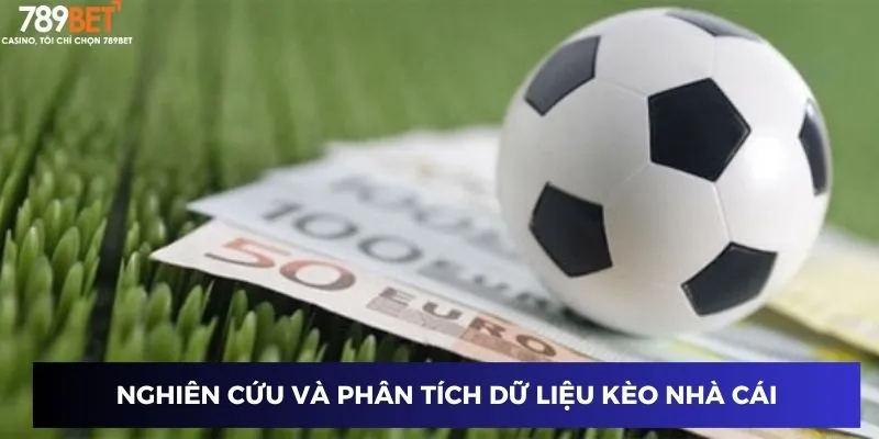 Kèo Bóng Đá Nhà Cái - Ăn Tiền Ngay, Lợi Nhuận Cao 3 Nghiên cứu và phân tích dữ liệu kèo nhà cái
