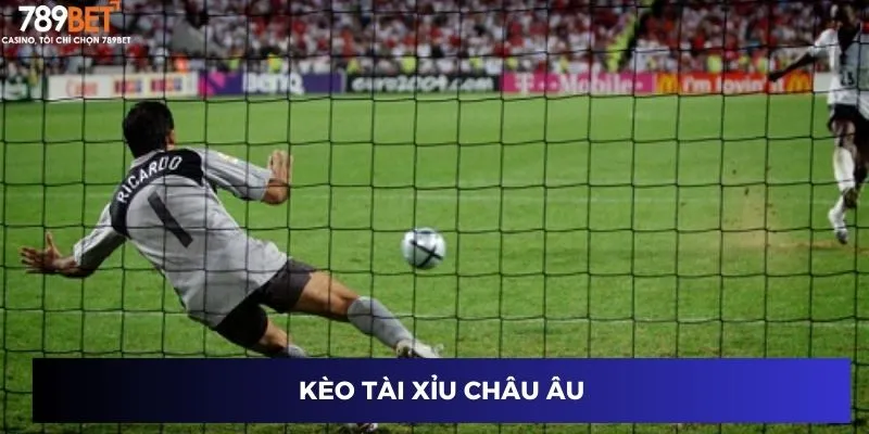 Kèo Tài Xỉu Penalty - Nắm Trọn Bí Quyết Hốt Tiền Nhà Cái 3 Kèo tài xỉu châu Âu