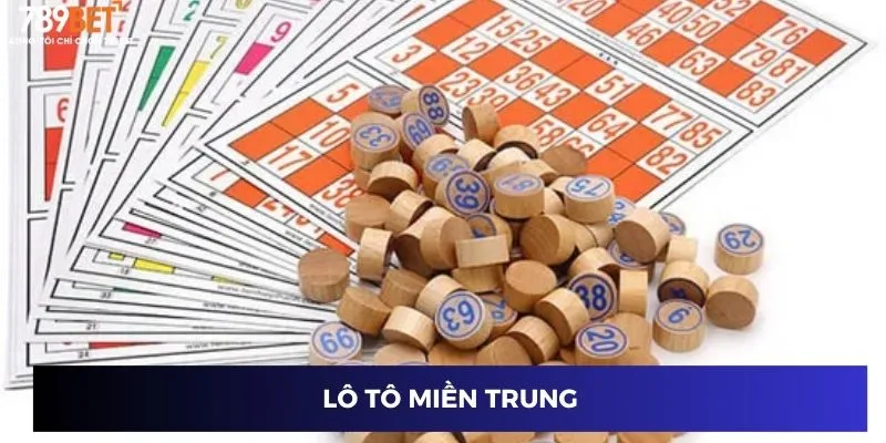 Lô Tô Đổi Thưởng - Cách Chơi Về Tiền Nhanh Tại 789BET 3 Lô tô miền Trung