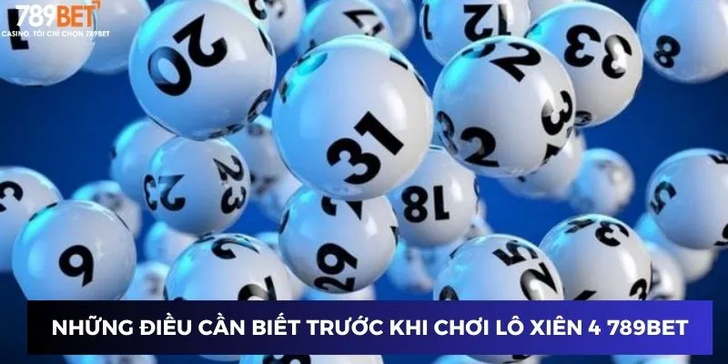 Lô Xiên 4 - Chốt Số Đỉnh Cao, Trúng Lớn Mỗi Ngày Với 789BET 2 Những điều cần biết trước khi chơi lô xiên 4 789BET