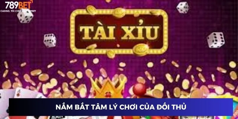 Mẹo Thắng Tài Xỉu - Chiến Thuật Đỉnh Cao Của Cao Thủ 2 Nắm bắt tâm lý chơi của đối thủ