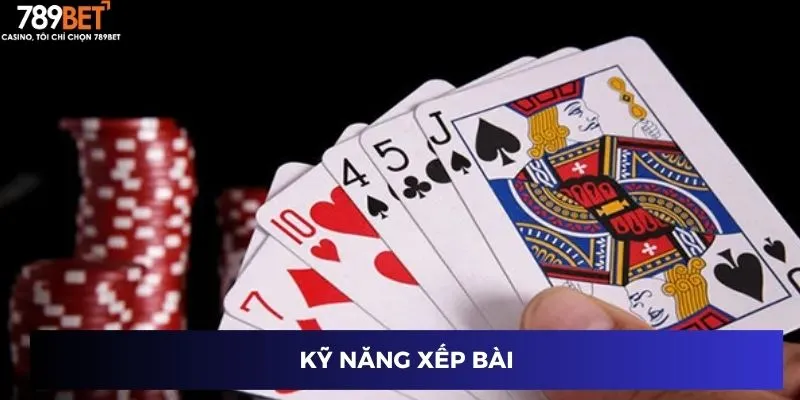 Mẹo Xếp Bài Tiến Lên - Chiến Thuật Lật Ngược Mọi Ván Bài 2 Kỹ năng xếp bài