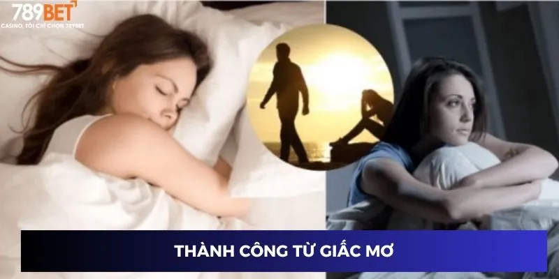 Nằm Mơ Gặp Người Yêu Cũ - Bí Ẩn Giấc Mơ Mang Lộc Tài Đến 4 Thành công từ giấc mơ