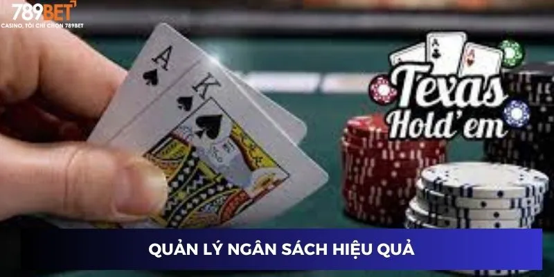Poker Texas Hold'em - Cách Thắng Đẹp Với Chiến Thuật Đỉnh Cao 4 Quản lý ngân sách hiệu quả
