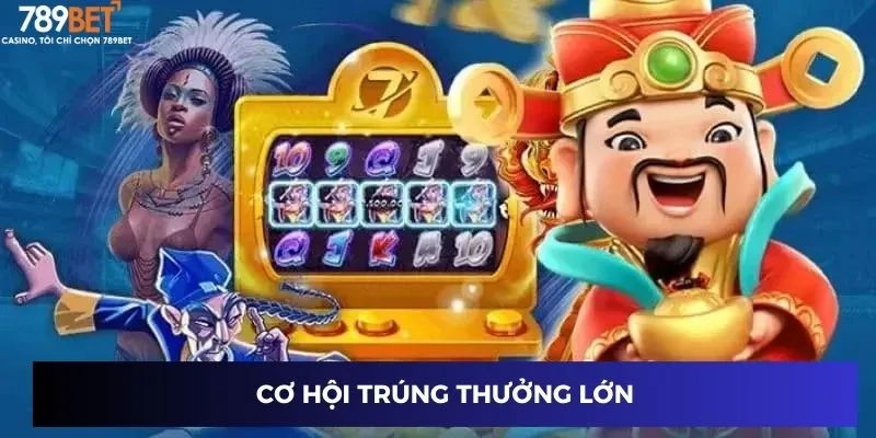 Săn Hũ Thần Tài Jackpot Lớn - May Mắn Đầy Túi Cùng 789BET 3 Cơ hội trúng thưởng lớn