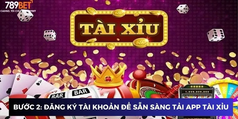 Tải Game Tài Xỉu Online - Thử Vận May, Đổi Đời Ngay 2 Bước 2: Đăng ký tài khoản để sẵn sàng tải app tài xỉu