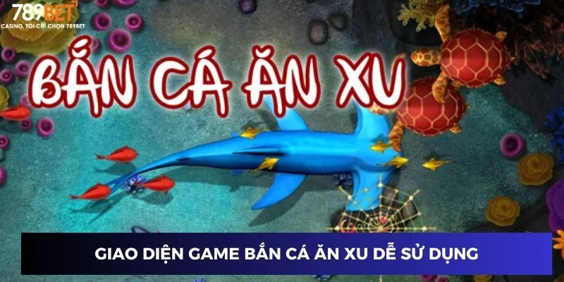 Tải Trò Chơi Bắn Cá Ăn Xu Miễn Phí - Trải Nghiệm Ngay, Thắng Lớn Ngay 2 Giao diện game bắn cá ăn xu dễ sử dụng