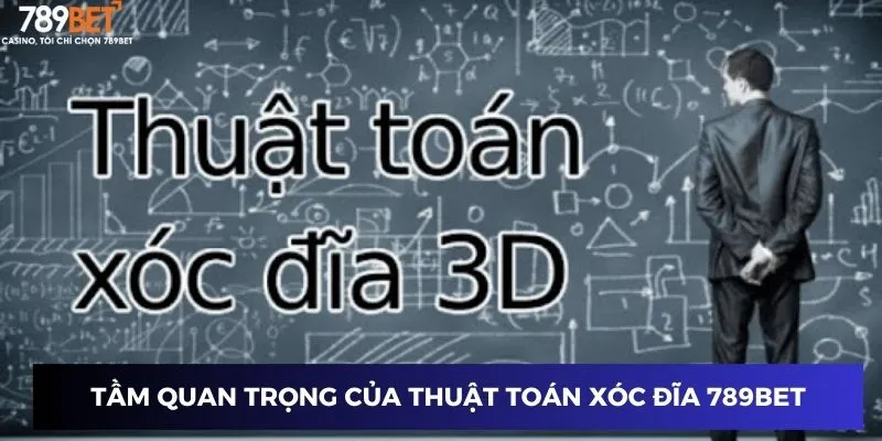 Thuật Toán Xóc Đĩa - Mở Khóa Mọi Cánh Cửa Thắng Lớn Năm Nay 2 Tầm quan trọng của thuật toán xóc đĩa 789BET