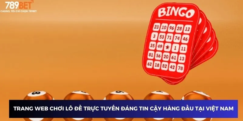 Trang Đánh Lô Đề Online Uy Tín - Trúng Đậm Chỉ Với Một Cú Click 3 Trang web chơi lô đề trực tuyến đáng tin cậy hàng đầu tại Việt Nam
