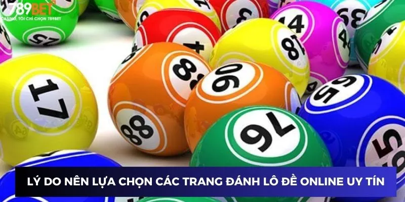Trang Đánh Lô Đề Online Uy Tín - Trúng Đậm Chỉ Với Một Cú Click 4 Lý do nên lựa chọn các trang đánh lô đề online uy tín