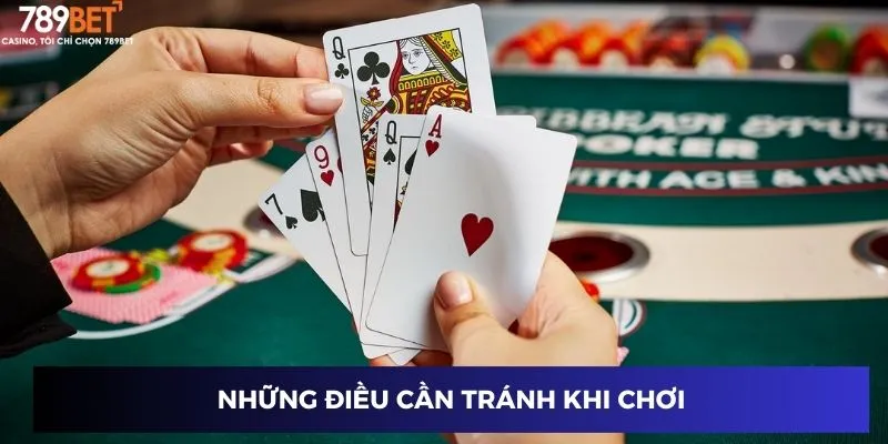 Poker Caribbean 789BET - Sát Thủ Poker Với Cơ Hội Đổi Đời! 3 Những điều cần tránh khi chơi
